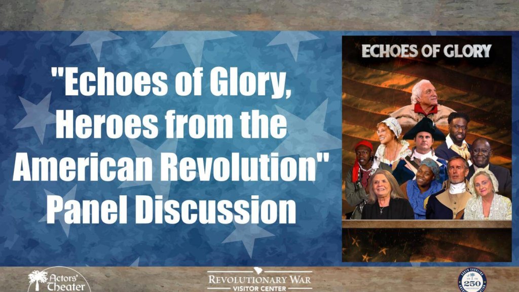 “Echoes of Glory, Heroes from the American Revolution” Panel Discussion