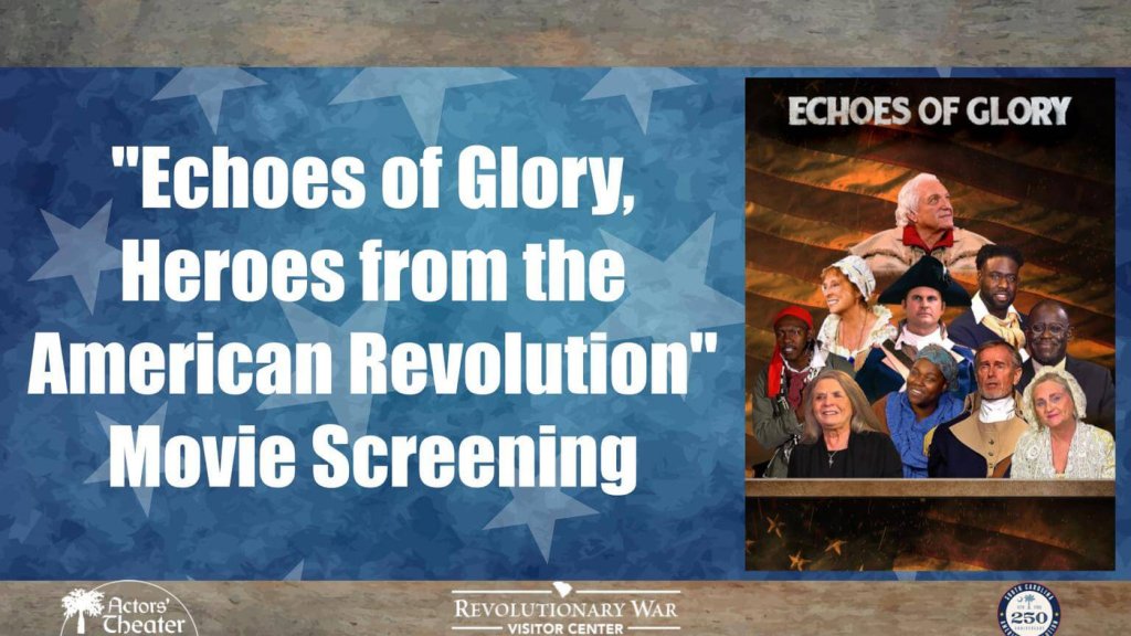 “Echoes of Glory, Heroes from the American Revolution” Movie Screening at Rev War Visitor Center