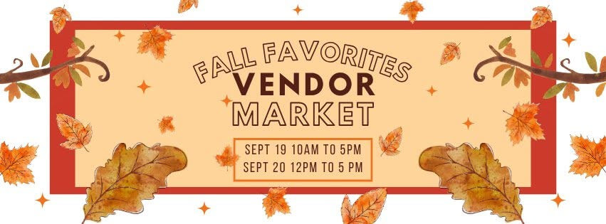 🍂 2026 Fall Favorites Vendor Market 🍂